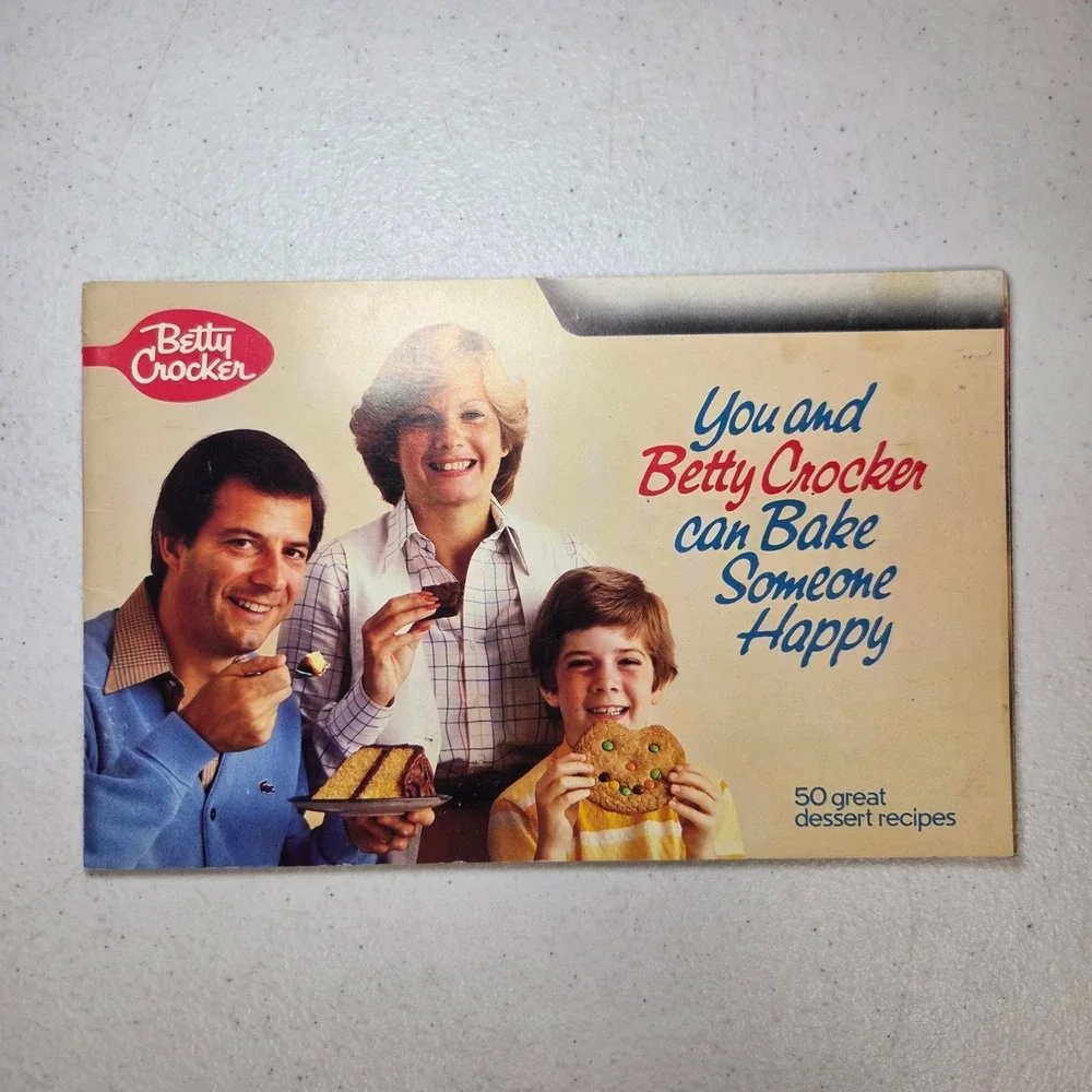 You and Betty Crocker can Bake Someone Happy 50 Dessert Recipes 1979